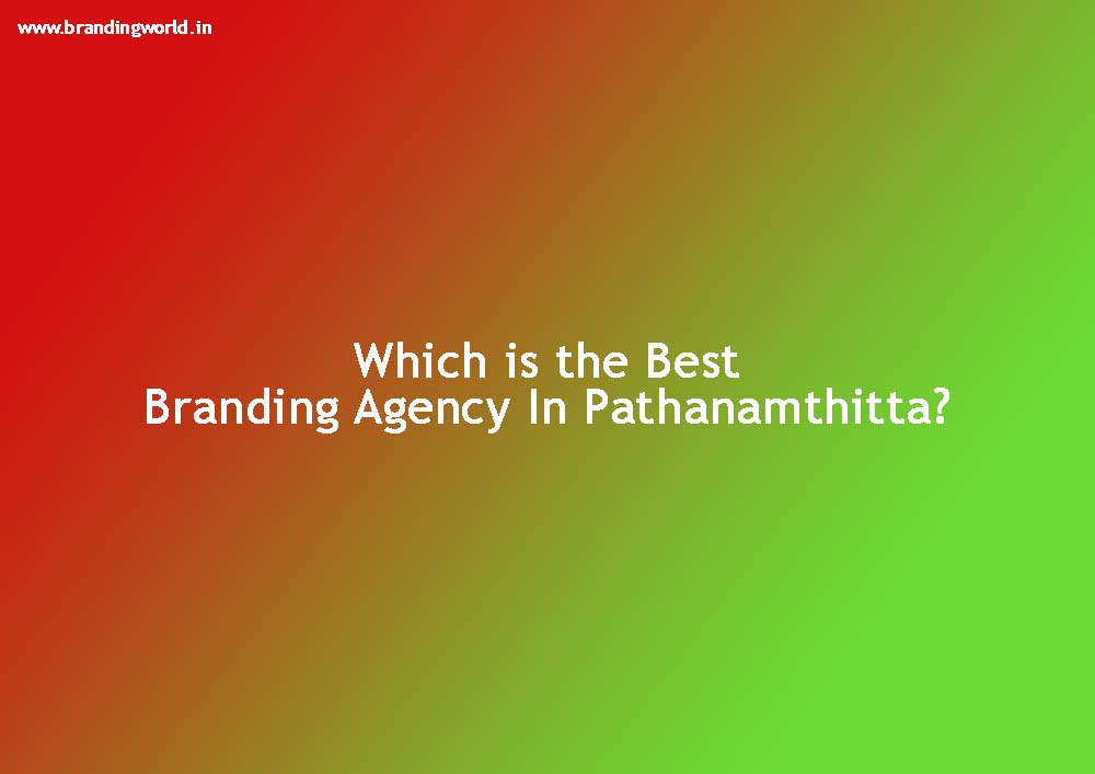 Best Branding Agency Pathanamthitta